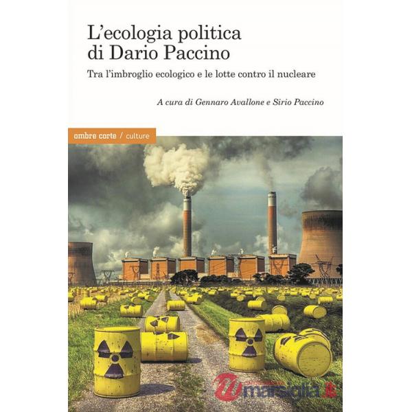 Ecologia politica di Dario Paccino. Tra l'imbroglio ecologico e le lotte contro il nucleare (L')