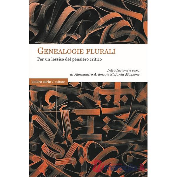 Genealogie plurali. Per un lessico del pensiero critico