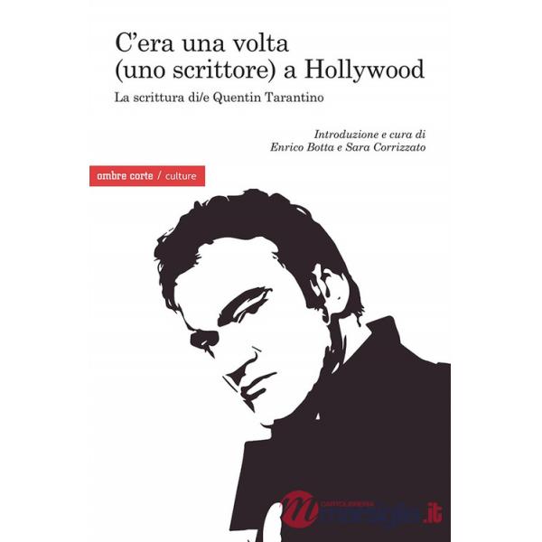 C'era una volta (uno scrittore) a Hollywood. La scrittura di/e Quentin Tarantino