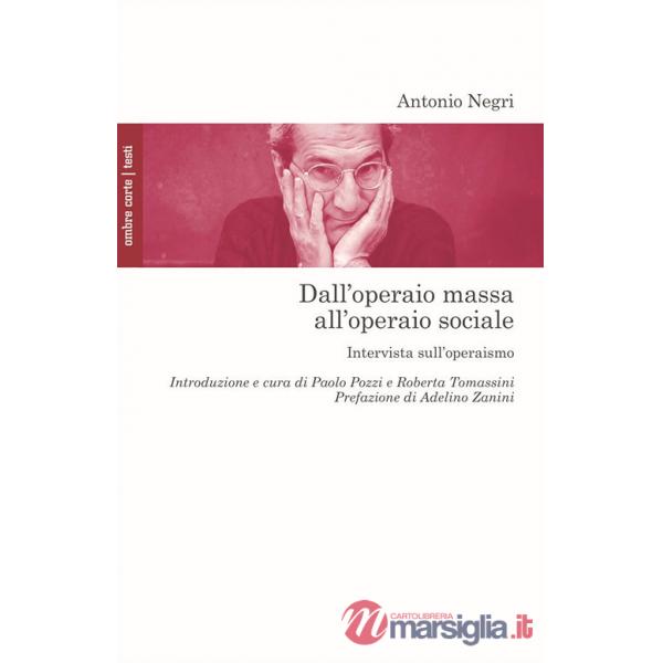 Dall'operaio massa all'operaio sociale. Intervista sull'operaismo