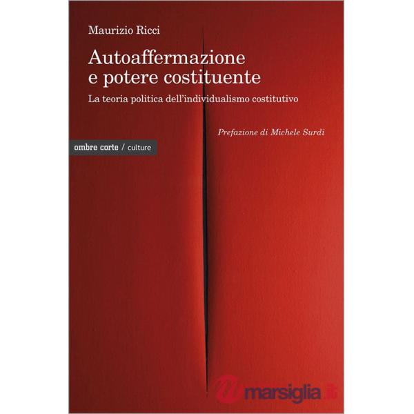 Autoaffermazione e potere costituente. La teoria politica dell'individualismo costitutivo