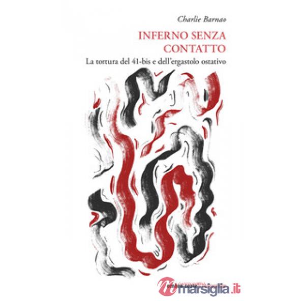 Inferno senza contatto. La tortura del 41-bis e dell'ergastolo ostativo