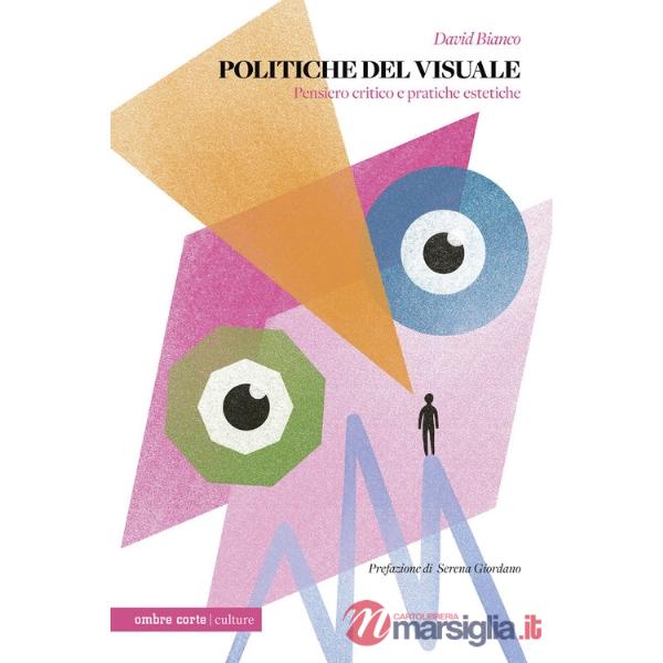Politiche del visuale. Pensiero critico e pratiche estetiche