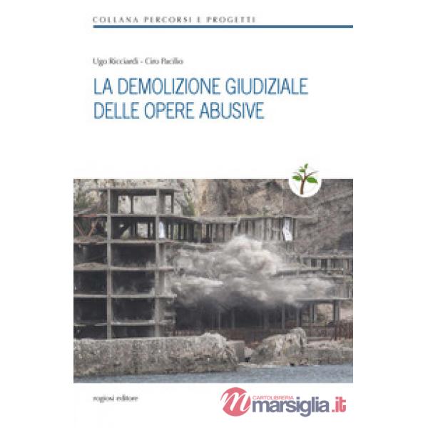 Demolizione giudiziale delle opere abusive (La)