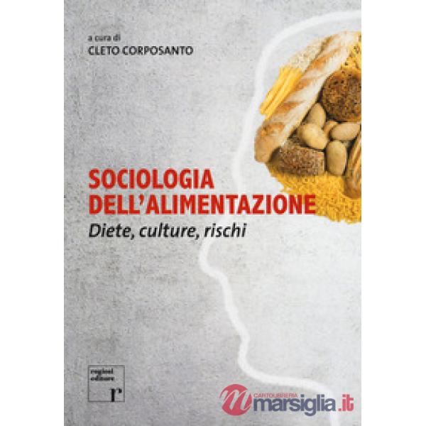 Sociologia dell'alimentazione. Diete, culture, rischi