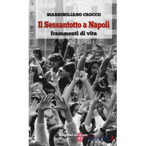 Sessantotto a Napoli. Frammenti di vita (Il)