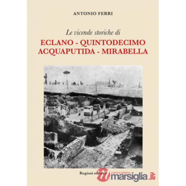 Vicende storiche di Eclano, Quintodecimo, Acquaputida, Mirabella (Le)