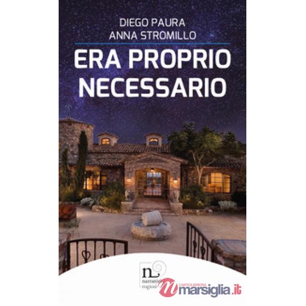 Era proprio necessario. Itinerario psico-gastronomico di un'allegra compagnia al