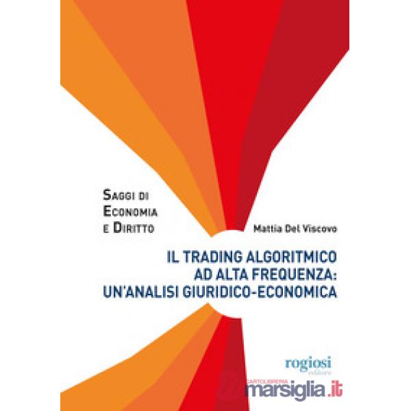Trading algoritmico ad alta frequenza: un'analisi giuridico-economica (Il)