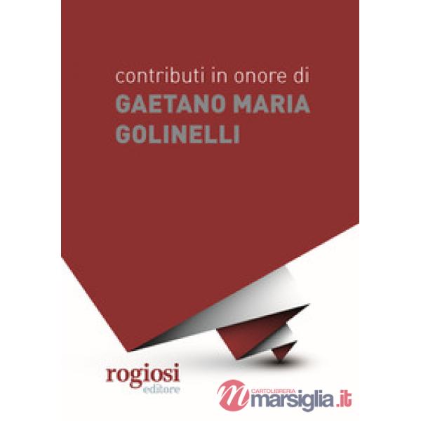 Contributi in onore di Gaetano Maria Golinelli