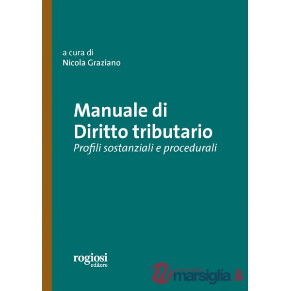 Manuale di diritto tributario. Profili sostanziali e procedurali
