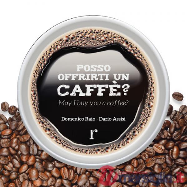 Posso offrirti un caffé? Ediz. italiana e inglese