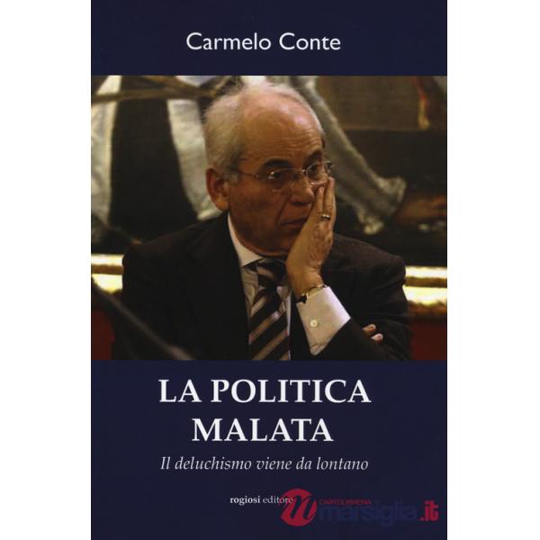 Politica malata. Il deluchismo viene da lontano (La)