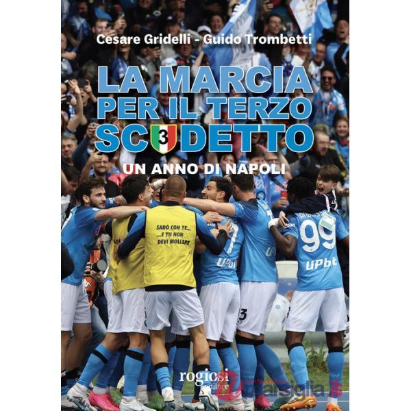 Marcia per il terzo scudetto. Un anno di Napoli (La)