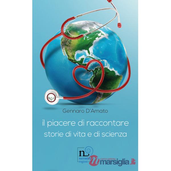 Piacere di raccontare. Storie di vita e di scienza (Il)