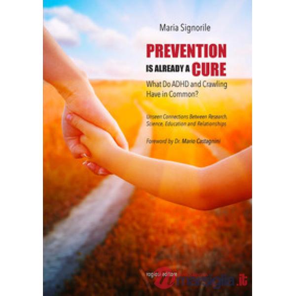 Prevention is already a cure. What do ADHD and crawling have in common? Unseen connections between research, science, education 