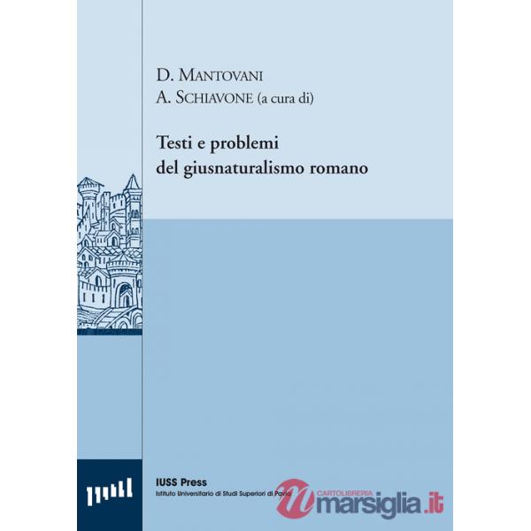 Testi e problemi del giusnaturalismo romano. Ediz. italiana, francese e tedesca