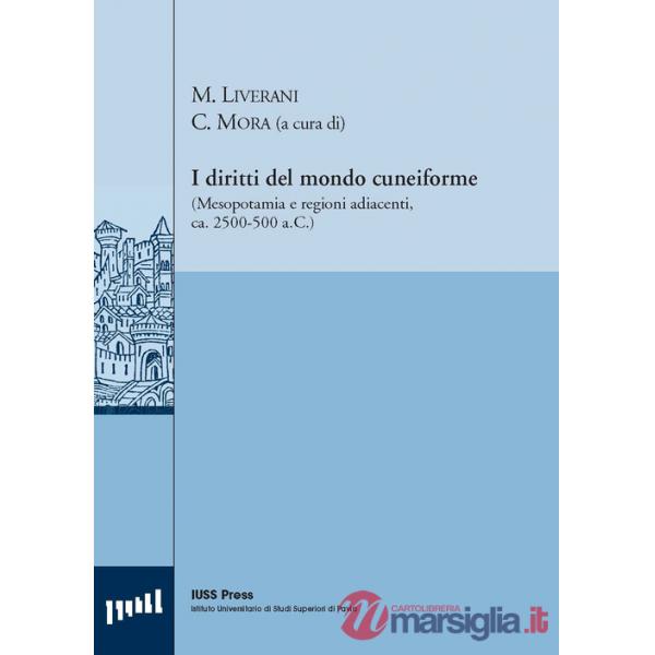 Diritti del mondo cuneiforme. (Mesopotamia e regioni adiacenti, ca. 2500-500 a.C.). Ediz. italiana e inglese (I)