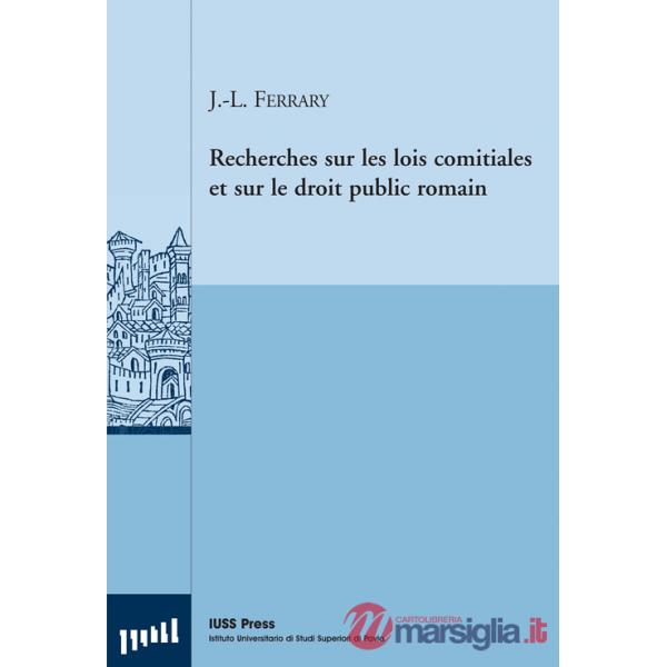 Recherches sur les lois comitiales et sur le droit public romain