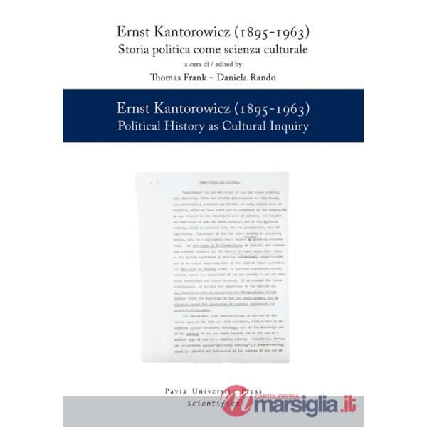 Ernst Kantorowicz (1895-1963). Storia politica come scienza culturale-History as cultural inquiry. Ediz. bilingue
