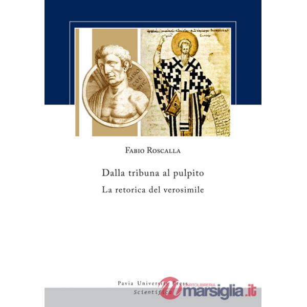 Dalla tribuna al pulpito. La retorica del verosimile