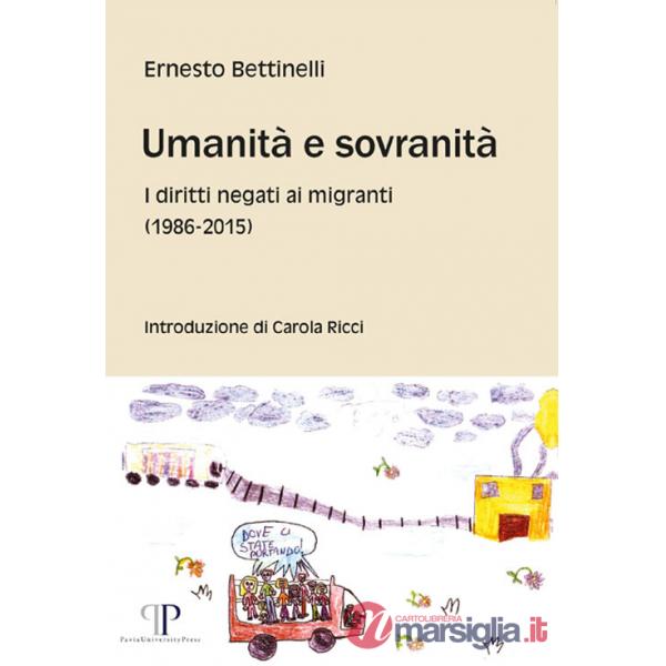 Umanità e sovranità. I diritti negati ai migranti (1986-2015)