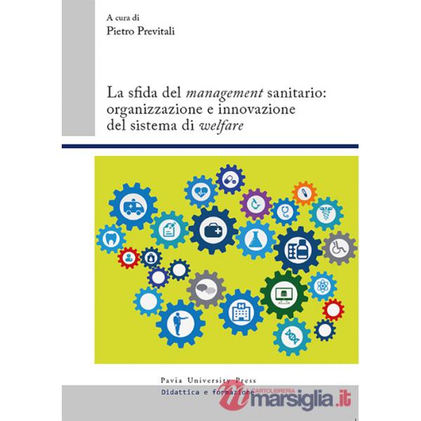 Sfida del «management» sanitario: organizzazione e innovazione del sistema di «welfare» (La)