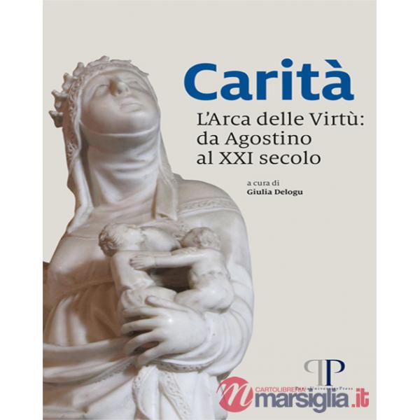 Carità, l'arca delle virtù: da Agostino al XXI secolo