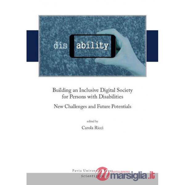 Building an inclusive digital society for persons with disabilities. New challenges and future potentials