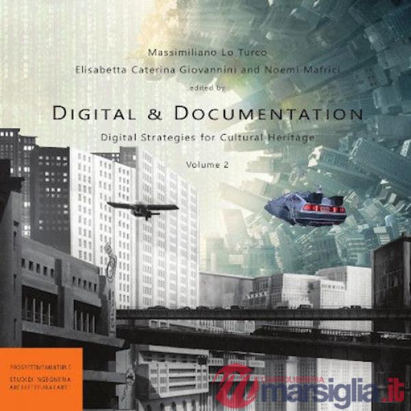 Digital & documentation. Digital strategies for cultural heritage. Vol. 2