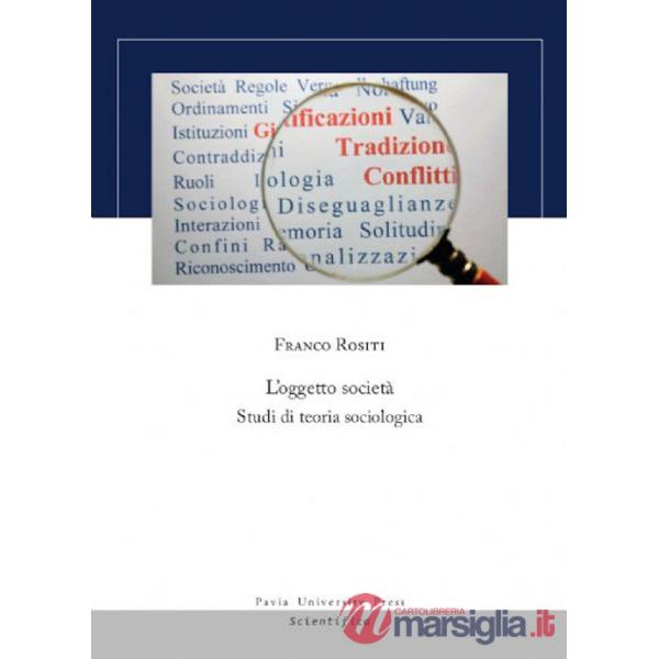 L'oggetto società. Studi di teoria sociologica