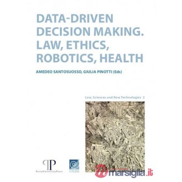 Data-driven decision making. Law, ethics, robotics, health