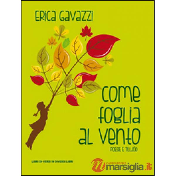 Come foglia al vento. Poesie e tilljód