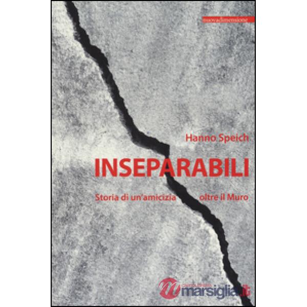 Inseparabili. Storia di un'amicizia oltre il Muro