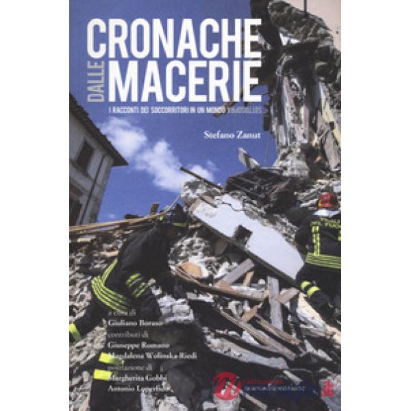 Cronache dalle macerie. I racconti dei soccorritori in un mondo sottosopra