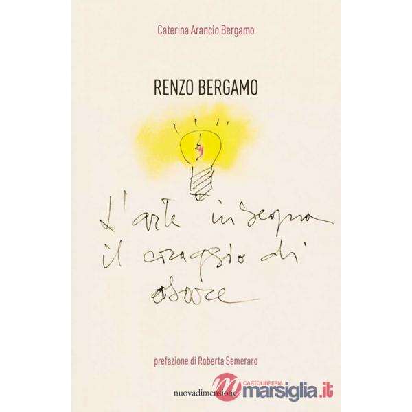 Renzo Bergamo, L'arte insegna il coraggio di osare