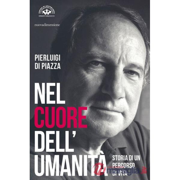 Nel cuore dell'umanità. Storia di un percorso di vita