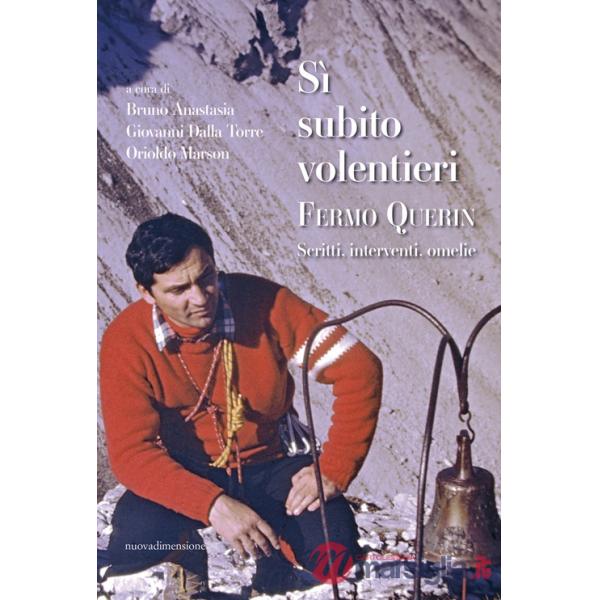 Sì, subito, volentieri. Fermo Querin. Scritti, interventi, omelie