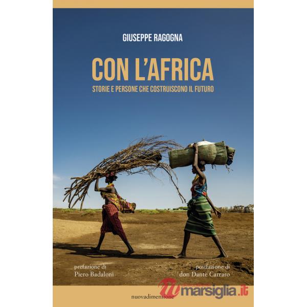 Con l'Africa. Storie e persone che costruiscono il futuro