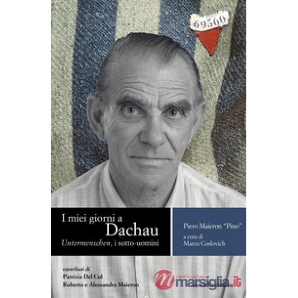 Miei giorni a Dachau. Untermenschen, i sotto-uomini (I)