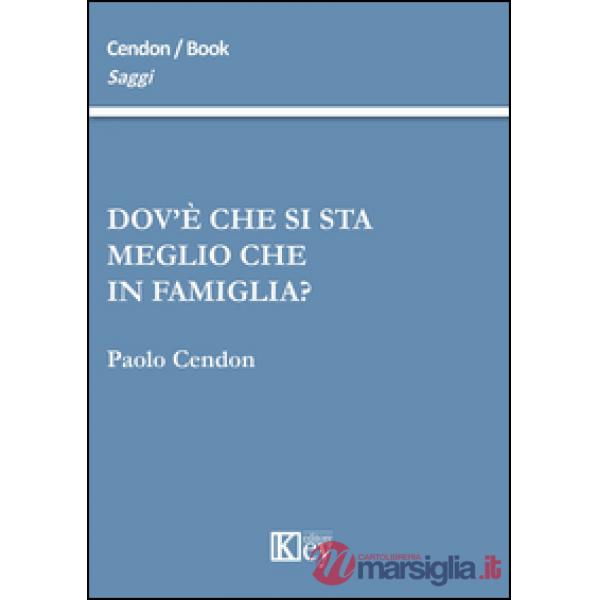 Dov'è che si sta meglio che in famiglia?