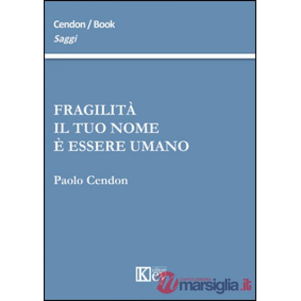 Fragilità il tuo nome è essere umano