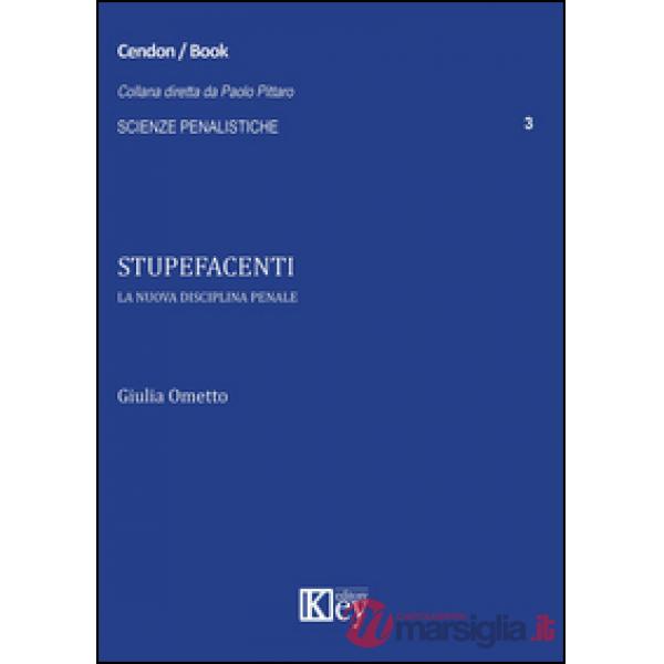 Stupefacenti. La nuova disciplina penale