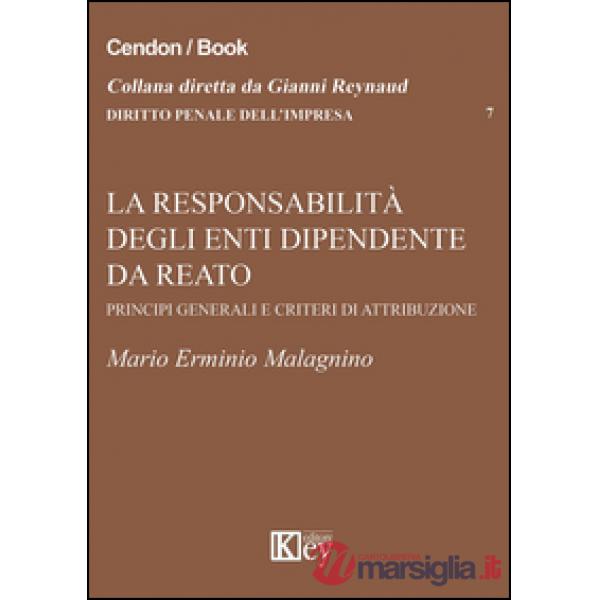 La responsabilità degli enti dipendente da reato. Principi generali e criteri di attribuzione
