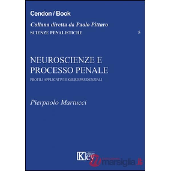 Neuroscienze e processo penale. Profili applicativi e giurisprudenziali