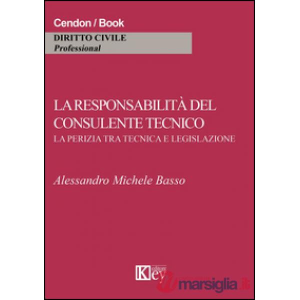 La responsabilità del consulente tecnico. La perizia tra tecnica e legislazione