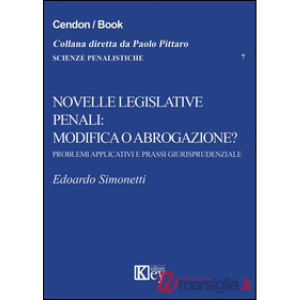 Novelle legislative penali: modifica o abrogazione? Problemi applicativi e prassi giurisprudenziale