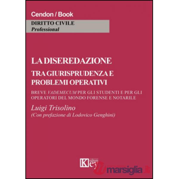 La diseredazione tra giurisprudenza e problemi operativi. Breve vademecum per gli operatori del mondo forense e notarile