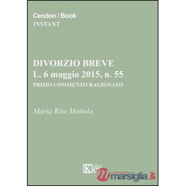 Divorzio breve, L. 6 maggio 2015, n. 55. Primo commento ragionato