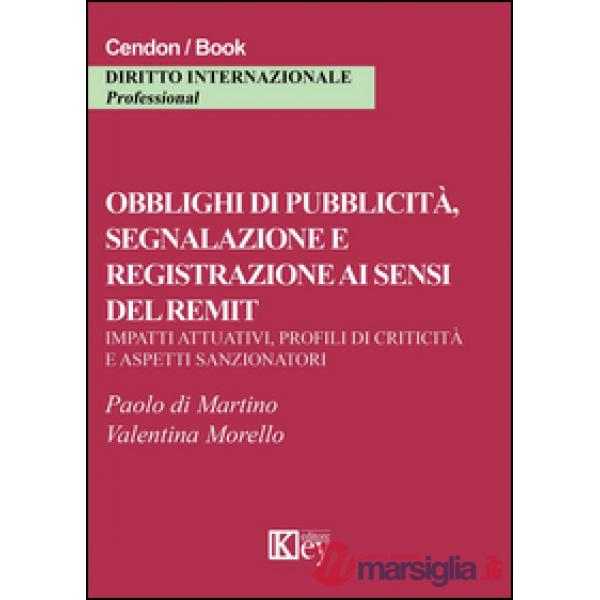 Obblighi di pubblicità, segnalazione e registrazione ai sensi del remit. Impatti attuativi, profili di criticità e aspetti sanzi